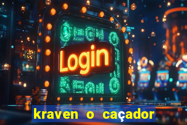 kraven o caçador filme completo dublado pobreflix